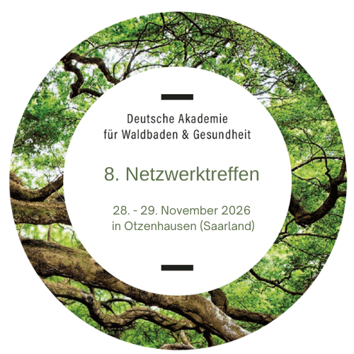 8. Netzwerktreffen der Deutschen Akademie für Waldbaden & Gesundheit (inkl. Übernachtung im EZ + VP)