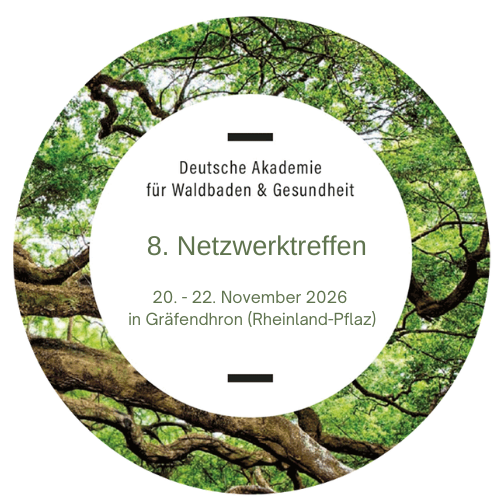 8. Netzwerktreffen der Deutschen Akademie für Waldbaden & Gesundheit